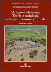 Maimone! Maimone! Teoria e sociologia dell'organizzazione culturale di Vincenzo Santoni edito da Edizioni Della Torre