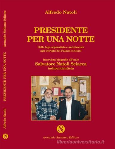Presidente per una notte di Alfredo Natoli edito da Armando Siciliano Editore
