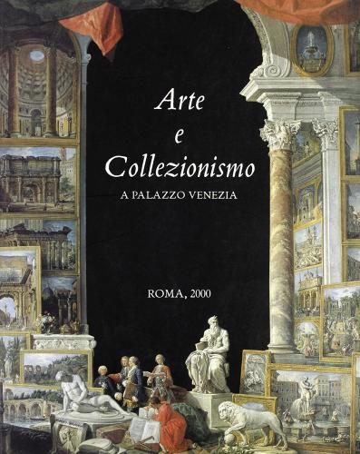 Arte e collezionismo a Palazzo Venezia edito da De Luca Editori d'Arte