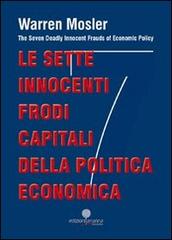 Le sette innocenti frodi capitali della politica economica di Warren Mosler edito da Arianna