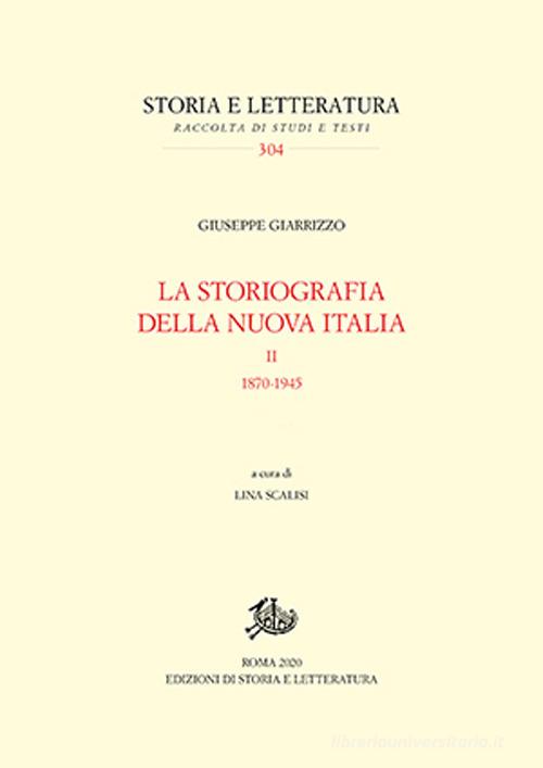 La storiografia della nuova Italia vol.2 di Giuseppe Giarrizzo edito da Storia e Letteratura