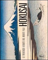 Hokusai. Le trentasei vedute del monte Fuji. Ediz. illustrata di Jocelyn Bouquillard edito da L'Ippocampo