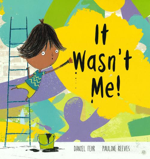 It wasn't me! Ediz. a colori di Daniel Fehr, Pauline Reeves edito da Nube Ocho