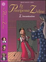 L' incantesimo. La principessa Zelina vol.5 di Bruno Muscat edito da Mondadori