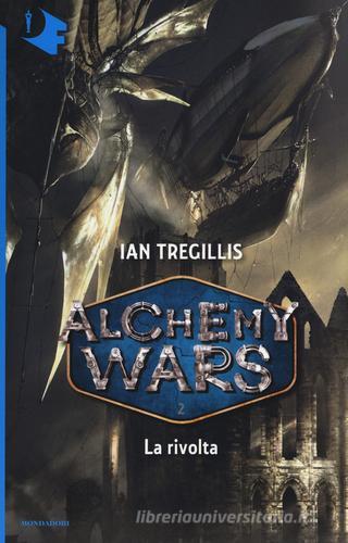 La rivolta. Alchemy Wars vol.2 di Ian Tregillis edito da Mondadori
