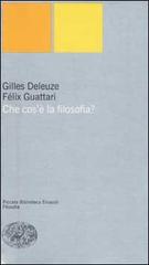 Che cos'è la filosofia? di Gilles Deleuze, Félix Guattari edito da Einaudi