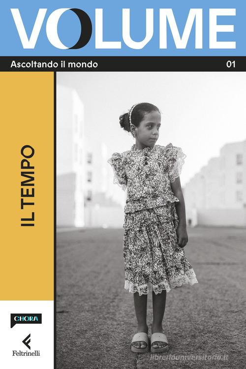 Volume. Ascoltando il mondo. Il Magazine di Chora Media e Feltrinelli vol. 1 edito da Feltrinelli