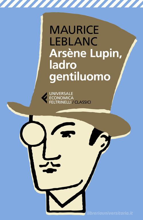 Arsenio Lupin. Ladro gentiluomo. Nuova ediz.