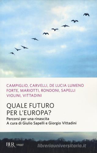 Quale futuro per l'Europa? Percorsi per una rinascita edito da Rizzoli