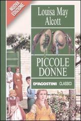 Piccole donne di Louisa M. Alcott edito da De Agostini