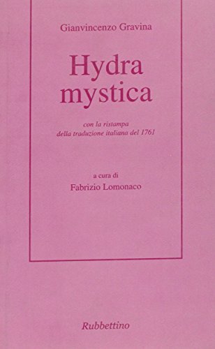 Hydra mystica. Con la ristampa della traduzione italiana del 1761 di Gianvincenzo Gravina edito da Rubbettino