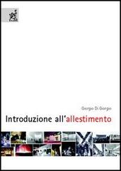 Introduzione all'allestimento di Giorgio Di Giorgio edito da Aracne