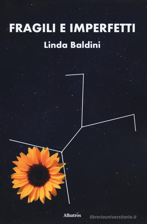Fragili e imperfetti di Linda Baldini edito da Gruppo Albatros Il Filo