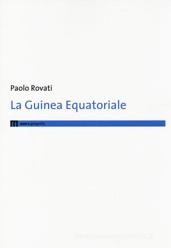 La Guinea Equatoriale di Paolo Rovati edito da eum