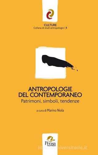 Antropologie del contemporaneo. Patrimoni, simboli, tendenze edito da Pensa Multimedia