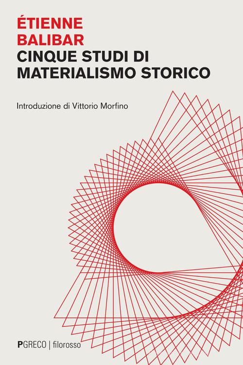 Cinque studi di materialismo storico di Etienne Balibar edito da Pgreco