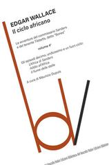 Il ciclo africano. Le avventure del commissario Sanders e del tenente Tibbetts, detto «Bones» vol.4 di Edgar Wallace edito da Robin Edizioni