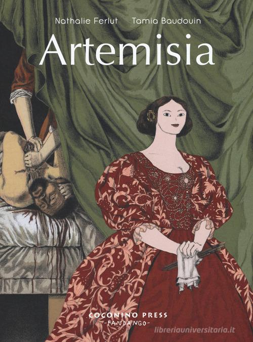 Artemisia di Nathalie Ferlut, Tamia Baudouin edito da Coconino Press