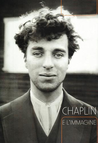 Chaplin e l'immagine. Ediz. illustrata di Sam Stourdzé edito da Le Mani-Microart'S
