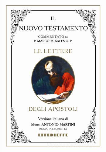 Bibbia Martini-Sales. Le lettere degli apostoli di Marco Sales, Antonio Martini edito da Effedieffe