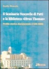 Il seminario vescovile di Patti e la biblioteca «Divus Thomas». Profilo storico documentato (1588-2008) di Basilio Rinaudo edito da L'Ascesa