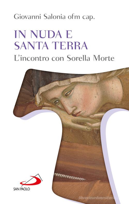 In nuda e santa terra. L'incontro con sorella morte di Giovanni Salonia edito da San Paolo Edizioni