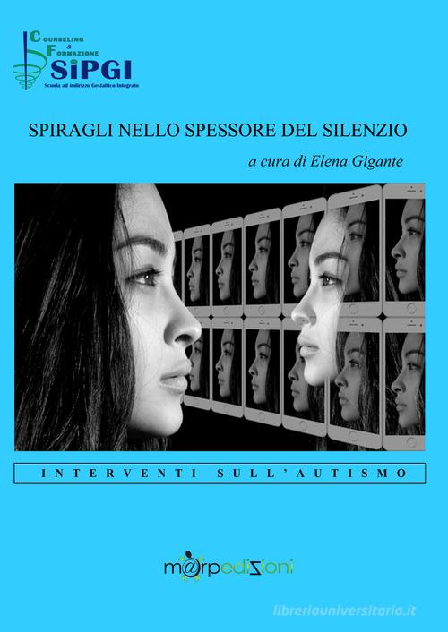 Spiragli nello spessore del silenzio. Interventi sull'autismo edito da Marp Edizioni