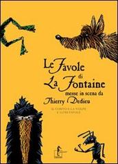 Le favole di La Fontaine messe in scena da Thierry Dedieu. Il corvo e la volpe e altre favole di Jean de La Fontaine edito da L'Ippocampo Ragazzi