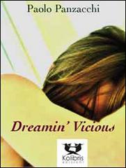 Dreamin' vicious di Paolo Panzacchi edito da Kolibris