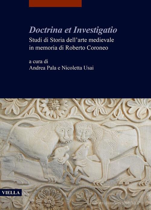 Doctrina et investigatio. Studi di storia dell'arte medievale edito da Viella