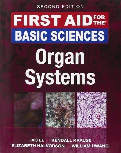 First aid for the basic sciences, organ systems di Le Tao, Kendall Krause edito da McGraw-Hill Education