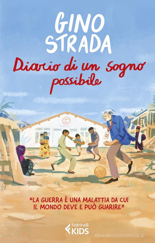 Diario di un sogno possibile di Gino Strada edito da Feltrinelli