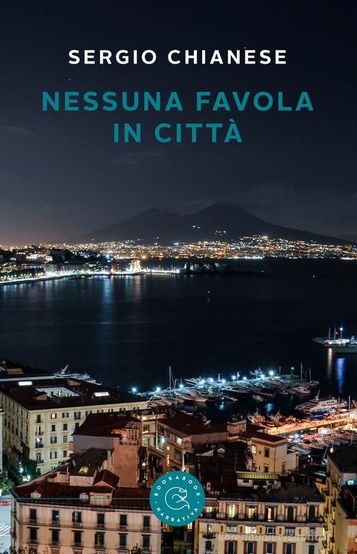 Libro Nessuna favola in città di Sergio Chianese Narrativa di bookabook