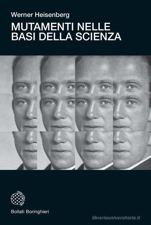 Mutamenti nelle basi della scienza di Werner Heisenberg edito da Bollati Boringhieri