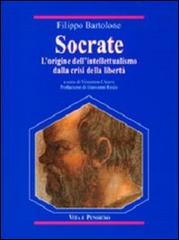 Socrate. L'origine dell'intellettualismo dalla crisi della libertà di Filippo Bartolone edito da Vita e Pensiero