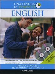 English. Impara l'inglese in 15 minuti al giorno. Con 2 CD Audio edito da Mondadori Electa