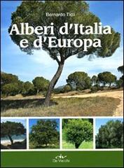 Alberi d'Italia e d'Europa di Bernardo Ticli edito da De Vecchi