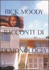 Racconti di demonologia di Rick Moody edito da Bompiani