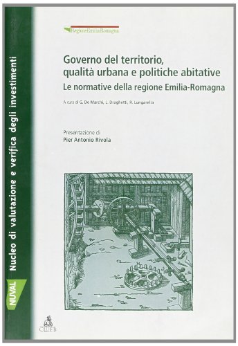 Governo del territorio, qualità urbana e politiche abitative. Le normative della Regione Emilia Romagna edito da CLUEB