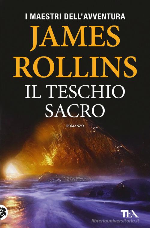 Libro Il teschio sacro di James Rollins I maestri dell'avventura di TEA