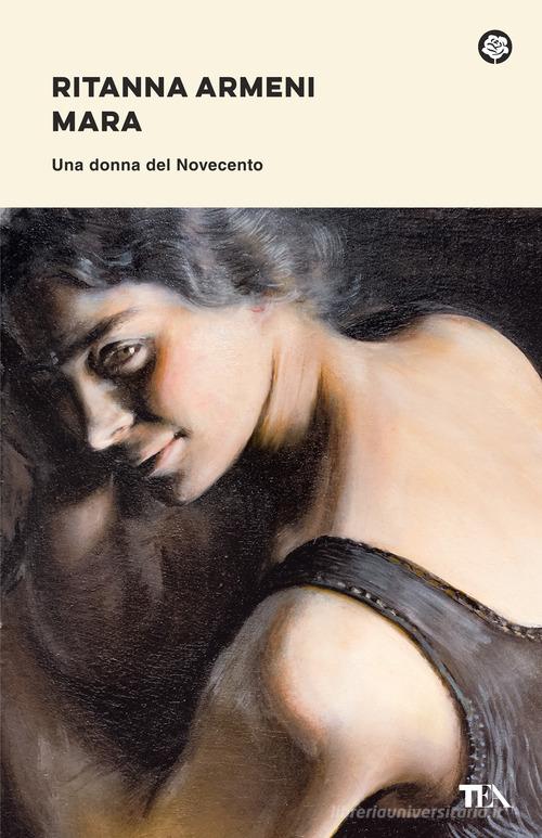 Libro Mara. Una donna del Novecento di Ritanna Armeni Narrativa best seller di TEA