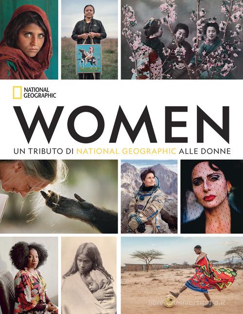 Women. Un tributo di National Geographic alle donne. Ediz. illustrata di Susan Goldberg edito da White Star