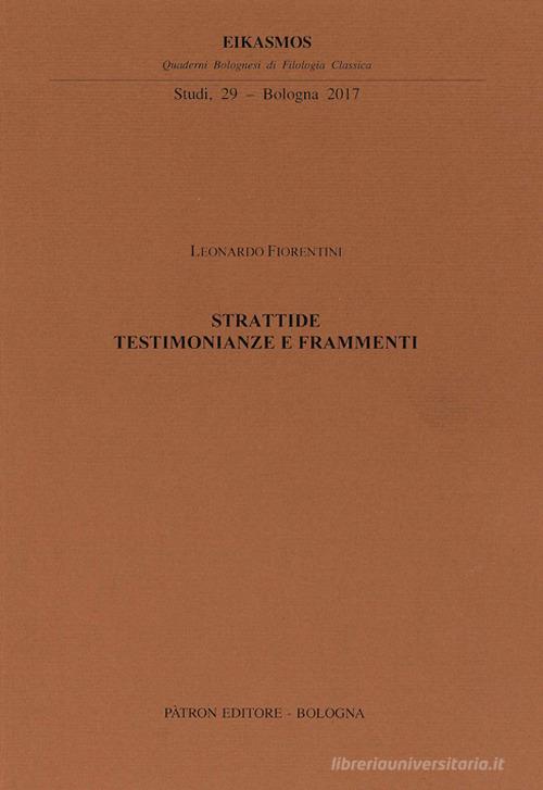 Strattide. Testimonianze e frammenti di Leonardo Fiorentini edito da Pàtron
