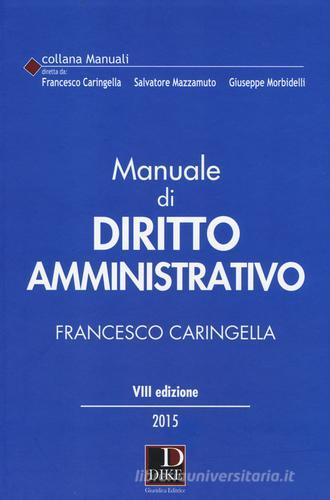 Manuale di diritto amministrativo di Francesco Caringella edito da Dike Giuridica Editrice