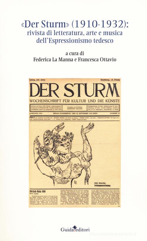 «Der Sturm» (1910-1932). Rivista di letteratura, arte e musica dell'Espressionismo tedesco edito da Guida