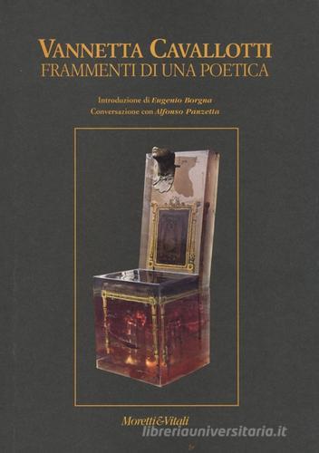 Vannetta Cavallotti. Frammenti di una poetica di Eugenio Borgna, Alfonso Panzetta edito da Moretti & Vitali