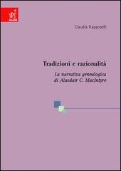 Tradizioni e razionalità. La narrativa genealogica di Alasdair C. MacIntyre di Claudia Rapposelli edito da Aracne