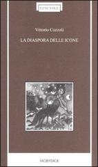 La diaspora delle icone di Vittorio Cozzoli edito da Mobydick (Faenza)