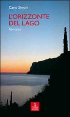 Libro L'orizzonte del lago di Carlo Simoni Percorsi della memoria di Cierre edizioni