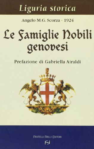 Le famiglie nobili genovesi di Angelo Scorza edito da Frilli